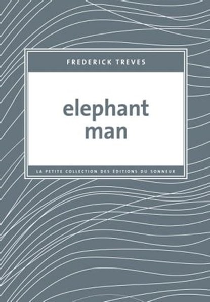 Elephant Man, Frederick Treves ; Anne-Sylvie Homassel - Ebook - 9782373850024