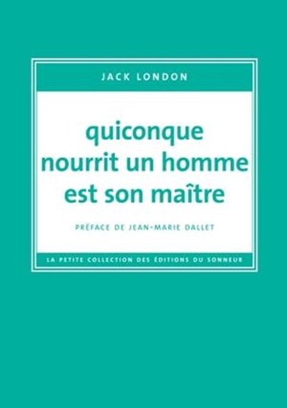 Quiconque nourrit un homme est son maître, Jack London - Ebook - 9782373850178