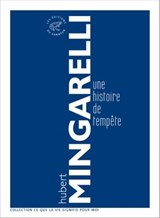 Une histoire de tempête - Hubert Mingarelli ; Martine Laval - 9782373850543