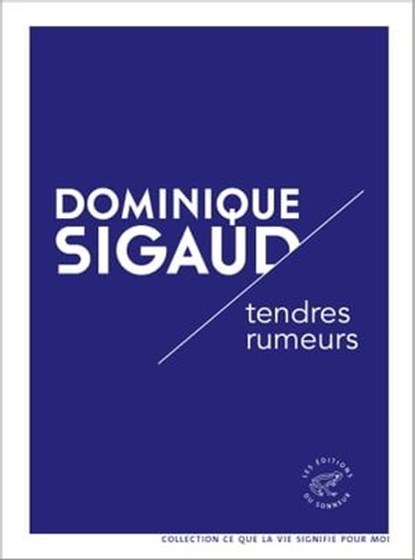 Tendres rumeurs, Dominique Sigaud ; Martine Laval - Ebook - 9782373850604