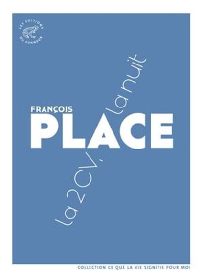 La 2CV, la nuit, François Place ; Martine Laval - Ebook - 9782373850734