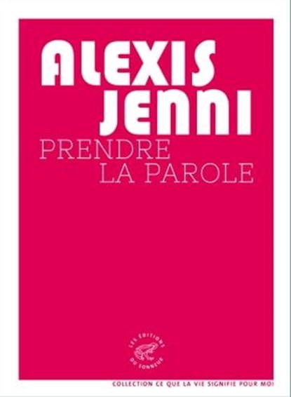 Prendre la parole, Alexis Jenni - Ebook - 9782373851793