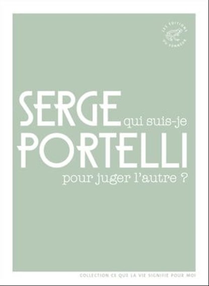 Qui suis-je pour juger l'autre ?, Serge Portelli - Ebook - 9782373851946