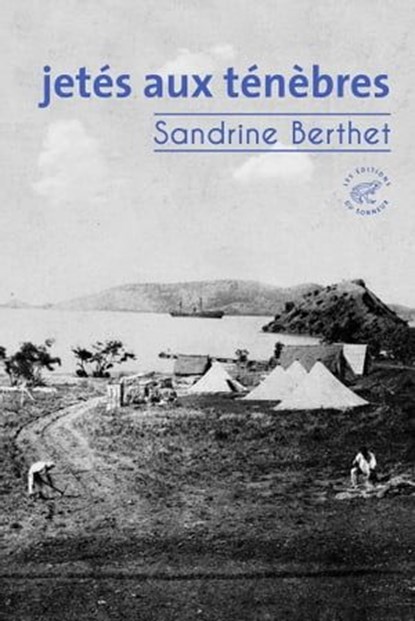 Jetés aux ténèbres, Sandrine Berthet - Ebook - 9782373852387