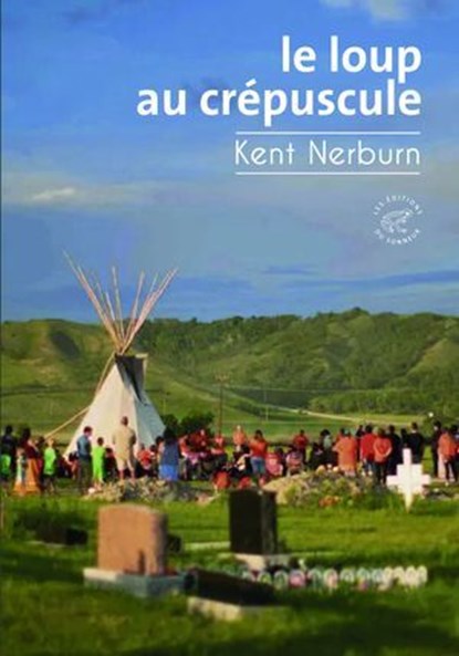 Le loup au crépuscule, Kent Nerburn - Ebook - 9782373853193