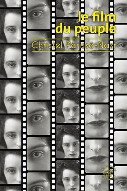 Le Film du peuple, Christel Perisse-Nasr - Ebook - 9782373853254