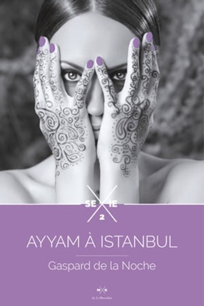 Ayyam - tome 2, Ayyam à Istanbul, Gaspard de La Noche - Ebook - 9782374020181