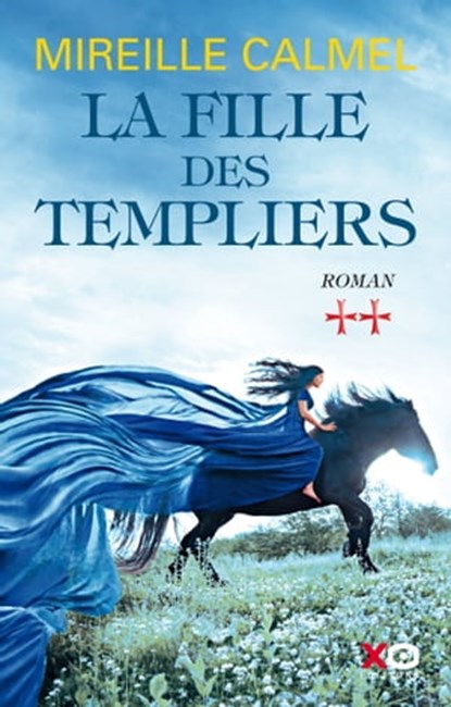 La fille des templiers - Tome 2, Mireille Calmel - Ebook - 9782374480206