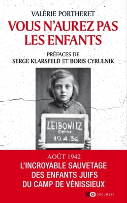 Vous n'aurez pas les enfants, Serge Klarsfeld ; Boris Cyrulnik ; Valérie Portheret - Ebook - 9782374480671