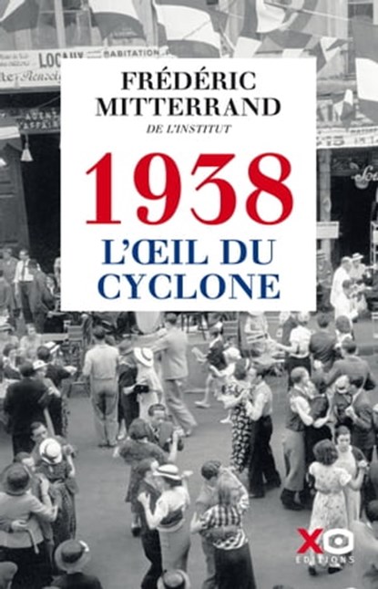 1938, l'oeil du cyclone, Frédéric Mitterrand - Ebook - 9782374482712