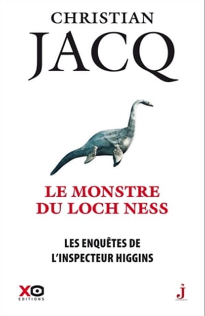 Les enquêtes de l'inspecteur Higgins - Tome 39 Le monstre du Loch Ness, Christian Jacq - Ebook - 9782374483092