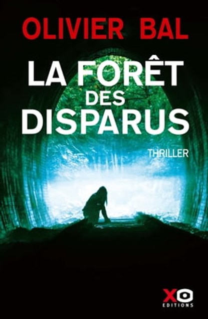 La Forêt des disparus, Olivier Bal - Ebook - 9782374483269