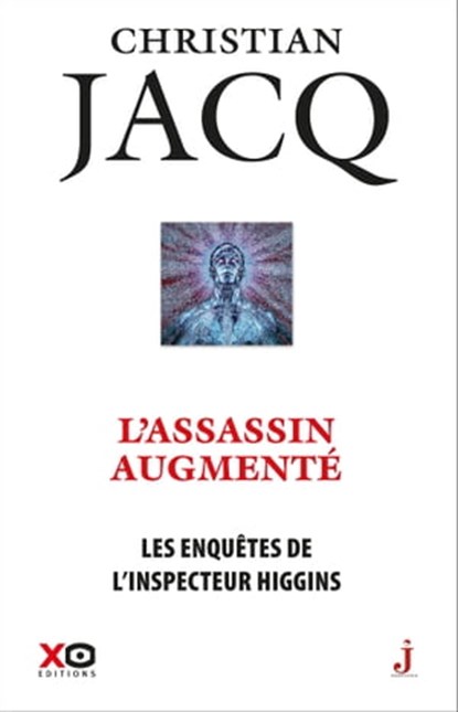 Les enquêtes de l'inspecteur Higgins - Tome 47 L'assassin augmenté, Christian Jacq - Ebook - 9782374485133