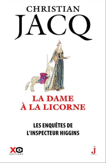 Les enquêtes de l'inspecteur Higgins - Tome 50 La Dame à la licorne, Christian Jacq - Ebook - 9782374485195