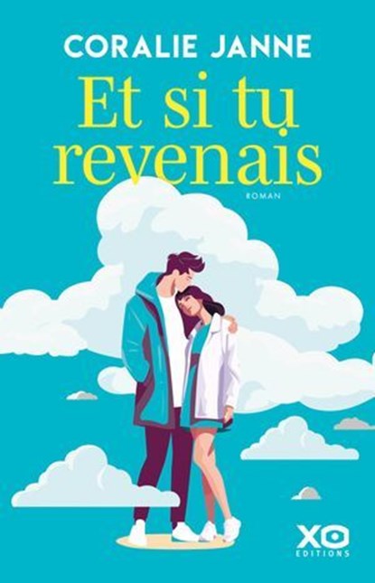 Et si tu revenais, Coralie Janne - Ebook - 9782374486277