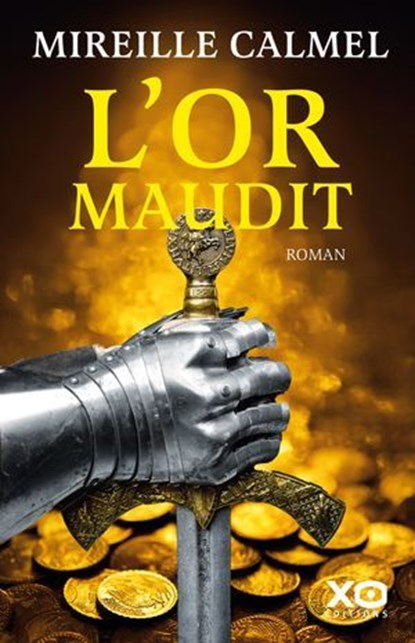 L'or maudit, Mireille Calmel - Ebook - 9782374486574