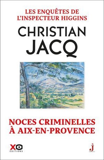 Les enquêtes de l'inspecteur Higgins - Tome 60 Noces criminelles à Aix-en-Provence, Christian Jacq - Ebook - 9782374489827