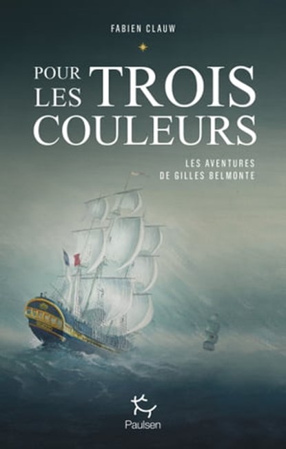 Les aventures de Gilles Belmonte - Tome 1 Pour les trois couleurs, Fabien Clauw - Ebook - 9782375020456