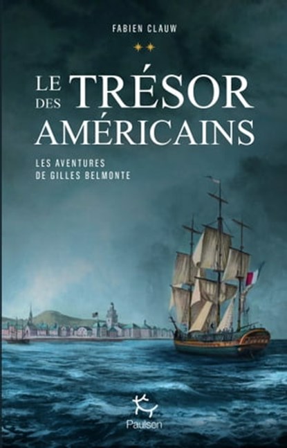 Les aventures de Gilles Belmonte - tome 2 Le trésor des américains, Fabien Clauw ; Emmanuel de Fontainieu - Ebook - 9782375020524