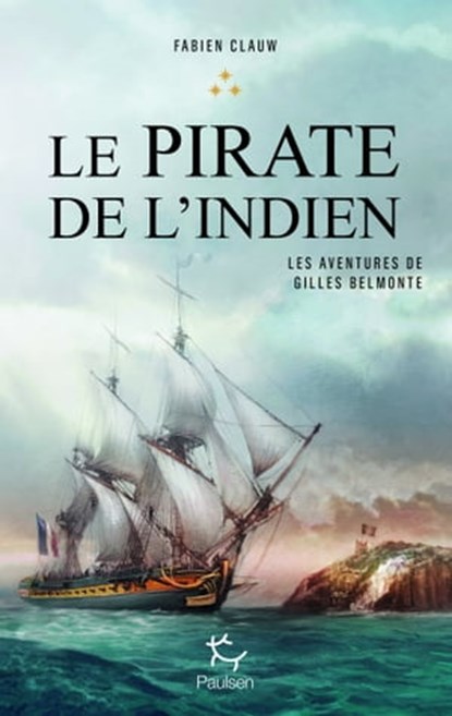 Les aventures de Gilles Belmonte - tome 3 Le pirate de l'Indien - Tome 3, Fabien Clauw - Ebook - 9782375020616