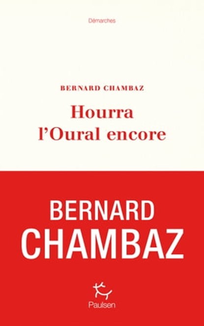 Hourra l'Oural encore, Bernard Chambaz - Ebook - 9782375020944