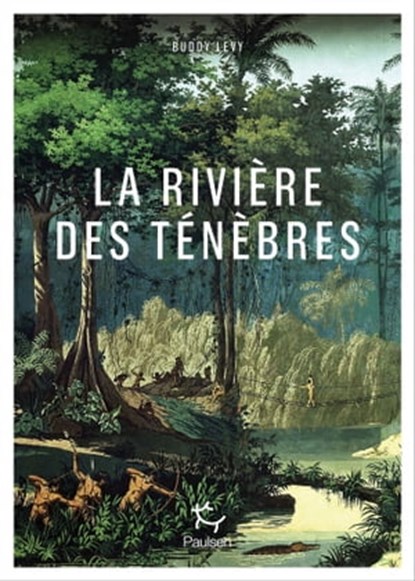 La Rivière des ténèbres, Buddy Levy - Ebook - 9782375021606