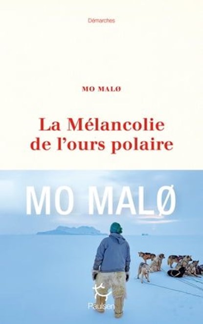 La Mélancolie de l'ours polaire, Mo Malo - Ebook - 9782375023075