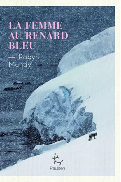 La Femme au renard bleu, Robyn Mundy - Ebook - 9782375023228