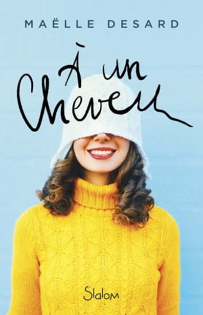 A un cheveu, Maëlle Desard - Ebook - 9782375543467