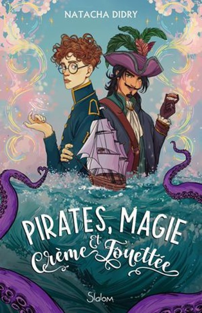 Pirates, magie et crème fouettée - roman ado - roman YA - cosy fantasy - romantasy - LGBT - slow burn - romance - fantasy - pirate - magie, Natacha Didry - Ebook - 9782375545744