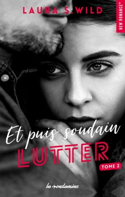 Et puis soudain - Tome 02, Laura S. Wild - Ebook - 9782375650622