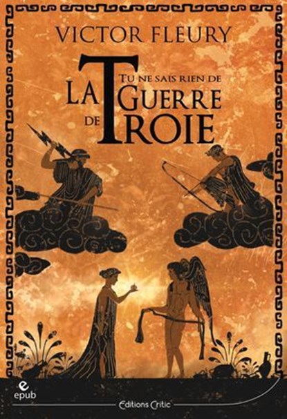 Tu ne sais rien de la guerre de Troie, Victor Fleury - Ebook - 9782375793589