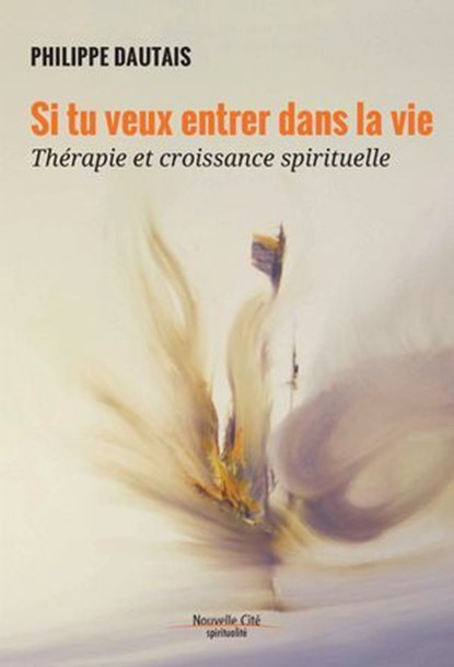 Si tu veux entrer dans la vie, Philippe Dautais - Ebook - 9782375821466