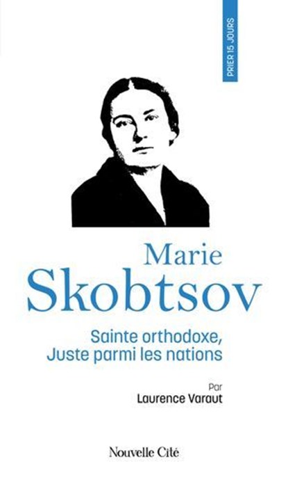 Prier 15 jours avec Marie Skobtsov, Laurence Varaut - Ebook - 9782375826362