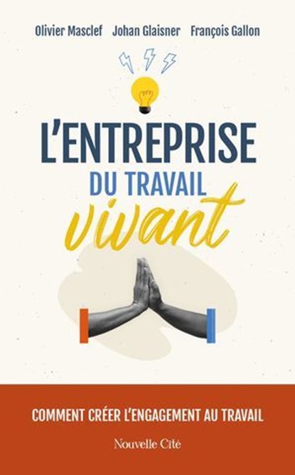 L'Entreprise du travail vivant, Olivier Masclef ; François Gallon ; Johan Glaisner ; Pierre-Yves Gomez - Ebook - 9782375827055
