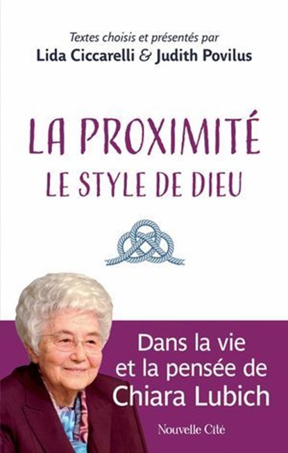 La proximité : le style de Dieu, Chiara Lubich ; Judith Povilus ; Lida Ciccacrelli - Ebook - 9782375827666