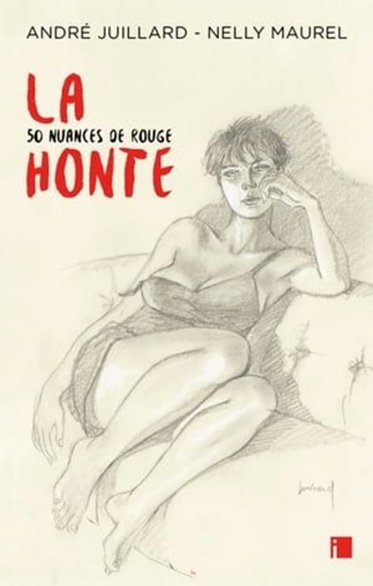 La honte, André Juillard ; Nelly Maurel - Ebook - 9782376500445