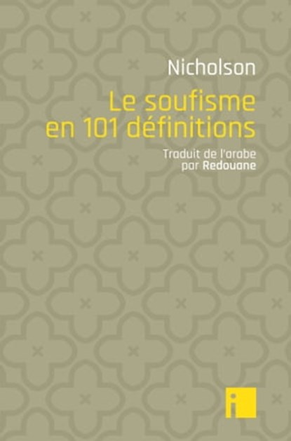Le soufisme en 101 définitions, Reynold Nicholson - Ebook - 9782376501060