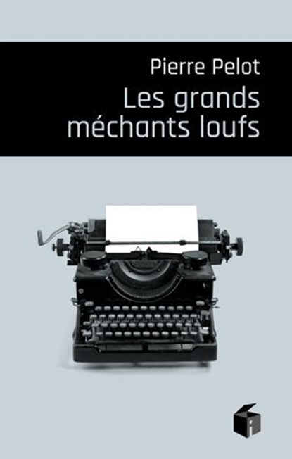 Les grands méchants loufs, Pierre Pelot - Ebook - 9782376501695