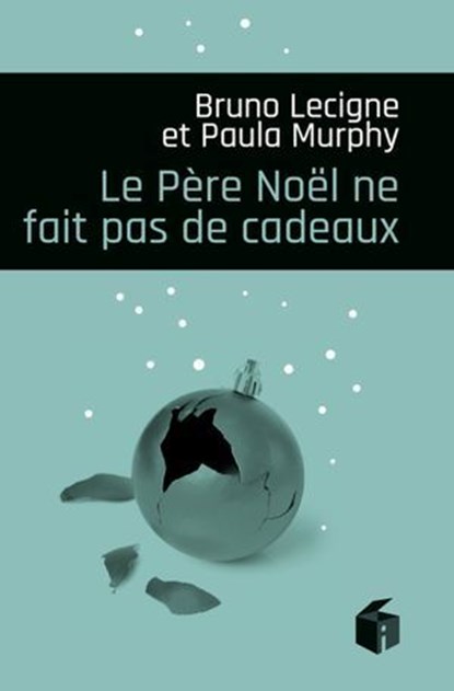 Le Père Noël ne fait pas de cadeau, Bruno Lecigne - Ebook - 9782376501732