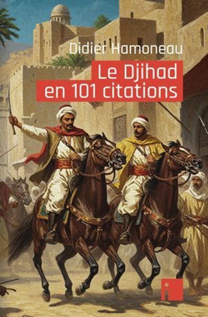 Le djihad en 101 citations, Didier Hamoneau - Ebook - 9782376502036