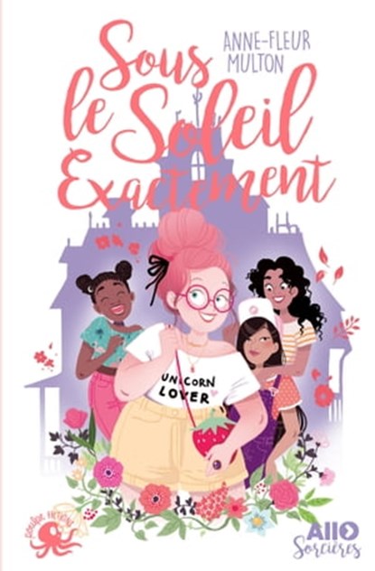 Allô sorcières - Sous le soleil exactement, Anne-Fleur Multon - Ebook - 9782377420254