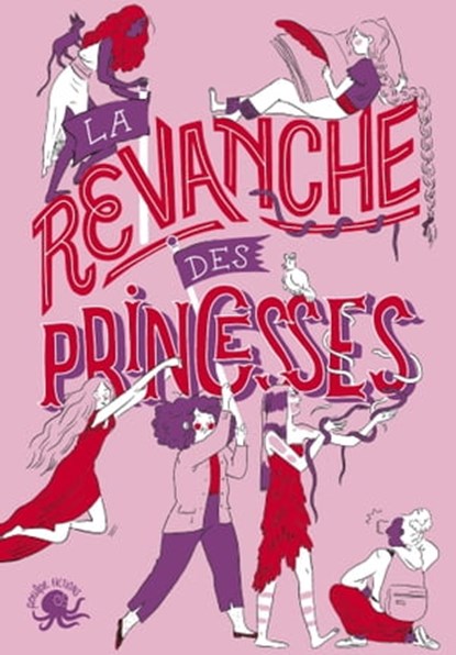 La revanche des princesses, Anne-Fleur Multon ; Clémentine Beauvais ; Carole Trébor ; Sandrine Beau ; Alice Brière-Haquet ; Charlotte Bousquet - Ebook - 9782377420773