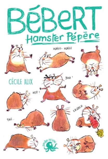 Bébert, hamster pépère, Cécile Alix - Ebook - 9782377420919