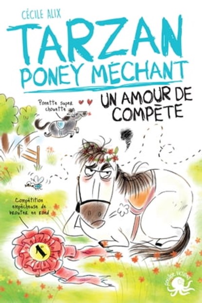 Tarzan, poney méchant - Un amour de compète, Cécile Alix - Ebook - 9782377422180