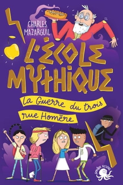 L'École mythique - La Guerre du trois rue Homère, Charles Mazarguil - Ebook - 9782377422241