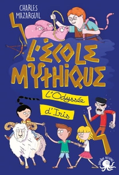 L'École mythique - L'Odyssée d'Iris, Charles Mazarguil - Ebook - 9782377422531
