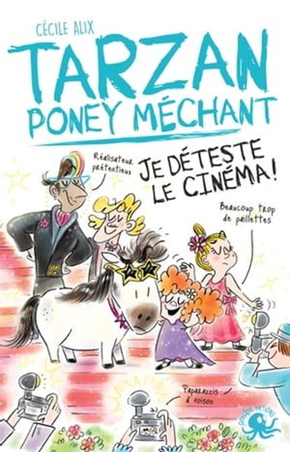 Tarzan poney méchant - Je déteste le cinéma !, Cécile Alix - Ebook - 9782377423736