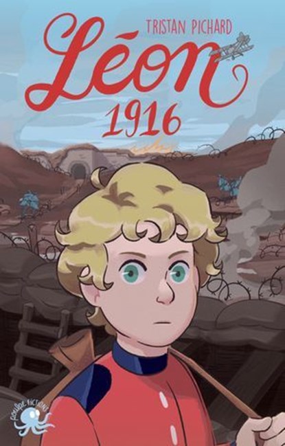 Léon, 1916, Tristan Pichard ; Jean-Yves Le Naour - Ebook - 9782377423828