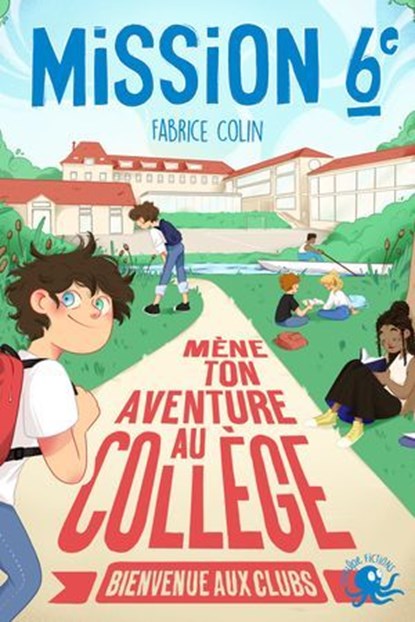 Mission sixième Mène ton aventure au collège - Bienvenue aux clubs, Fabrice Colin - Ebook - 9782377423842
